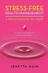 Cover image for Stress-Free Health Management: A Natural Solution for Your Health