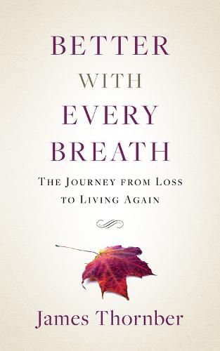 Cover image for Better with Every Breath: The Journey from Loss to Living Again