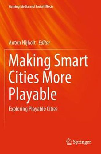 Cover image for Making Smart Cities More Playable: Exploring Playable Cities