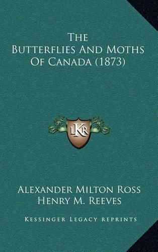 The Butterflies and Moths of Canada (1873)