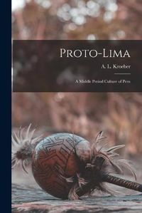 Cover image for Proto-Lima: a Middle Period Culture of Peru