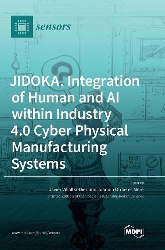 Cover image for JIDOKA. Integration of Human and AI within Industry 4.0 Cyber Physical Manufacturing Systems