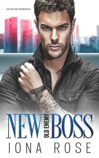 Cover image for New Boss Old Enemy.: An Enemies To Lovers Office Romance