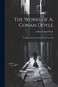 Cover image for The Works of A. Conan Doyle