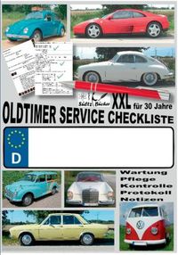 Cover image for Oldtimer Service Checkliste XXL - Wartung - Pflege - Kontrolle - Protokoll - Notizen: ... fur Oldtimer, Youngtimer und neuere KFZ