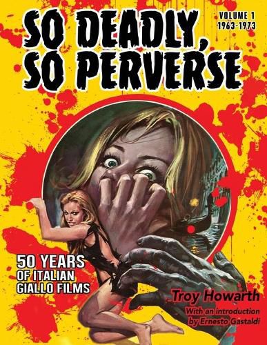 Cover image for So Deadly, So Perverse 50 Years of Italian Giallo Films