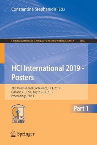 Cover image for HCI International 2019 - Posters: 21st International Conference, HCII 2019, Orlando, FL, USA, July 26-31, 2019, Proceedings, Part I