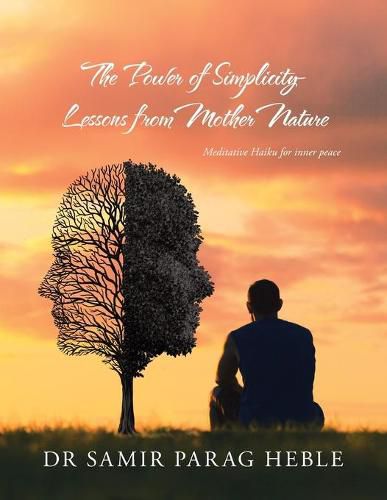 Cover image for The Power of Simplicity - Lessons from Mother Nature: Meditative Haiku for Inner Peace