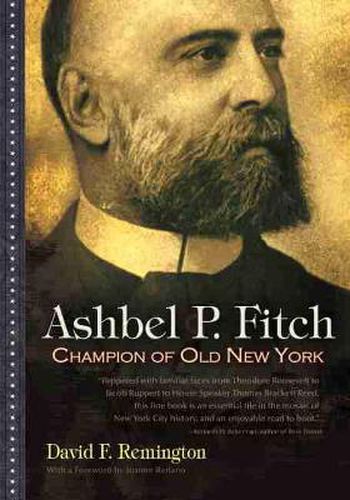 Cover image for Ashbel P. Fitch: Champion of Old New York