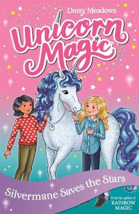 Cover image for Unicorn Magic: Silvermane Saves the Stars: Series 2 Book 1