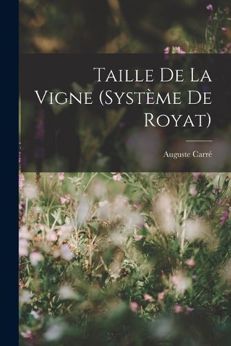 Cover image for Taille De La Vigne (Systeme De Royat)