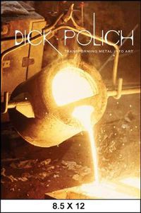 Cover image for Dick Polich: Transforming Metal into Art