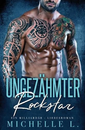 Cover image for Ungezahmter Rockstar: Eine Milliardar Liebesroman