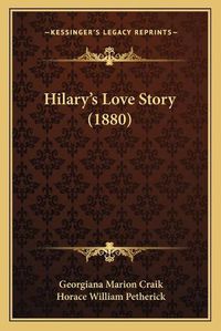 Cover image for Hilary's Love Story (1880)