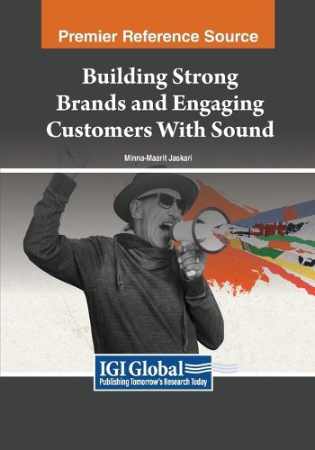 Cover image for Building Strong Brands and Engaging Customers With Sound