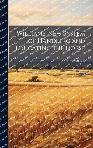 Cover image for Williams' new System of Handling and Educating the Horse
