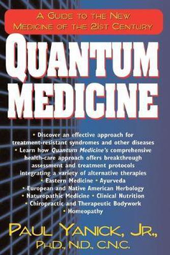 Cover image for Quantum Medicine: A Guide to the New Medicine of the 21st Century