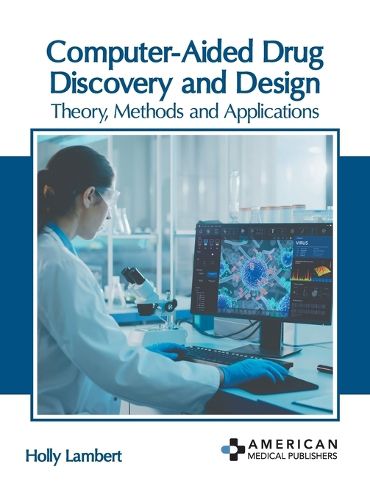 Cover image for Computer-Aided Drug Discovery and Design: Theory, Methods and Applications