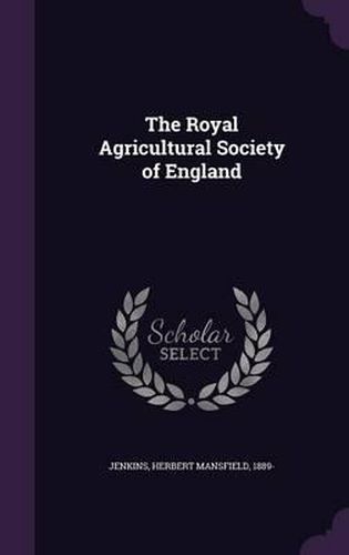 Cover image for The Royal Agricultural Society of England