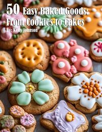 Cover image for 50 Easy Baked Goods