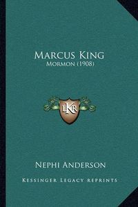 Cover image for Marcus King: Mormon (1908)