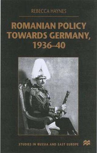 Cover image for Romanian Policy Towards Germany, 1936-40
