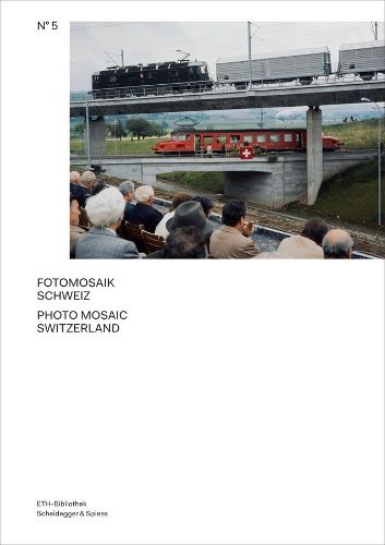Cover image for Photo Mosaic Switzerland: The Archive of the Image Agency Comet Photo AG