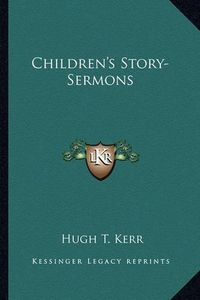 Cover image for Children's Story-Sermons