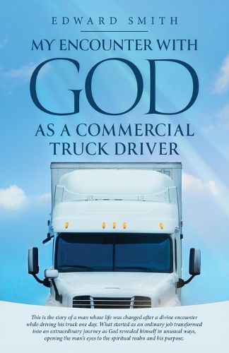 Cover image for My Encounter With God As A Commercial Truck Driver