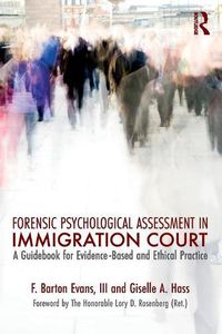 Cover image for Forensic Psychological Assessment in Immigration Court: A Guidebook for Evidence-Based and Ethical Practice