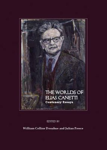 Cover image for The Worlds of Elias Canetti: Centenary Essays