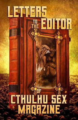 Cover image for Letters to the Editor of Cthulhu Sex Magazine