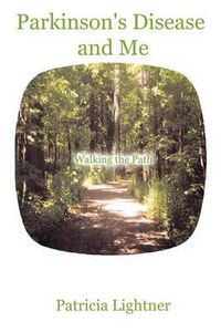 Cover image for Parkinson's Disease and Me: Walking the Path