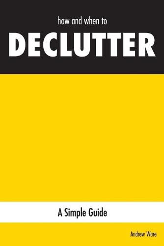 Cover image for how and when to DECLUTTER: A Simple Guide