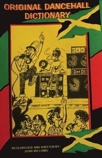 Cover image for Original Dancehall Dictionary: Talk like a Jamaican