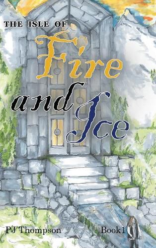 Cover image for The Isle of Fire and Ice: Book 1