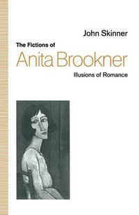 Cover image for The Fictions of Anita Brookner: Illusions of Romance