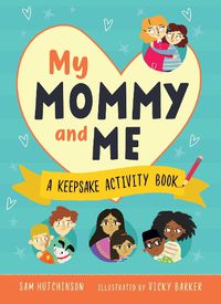 Cover image for My Mommy and Me: A Keepsake Activity Book