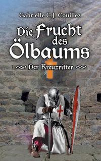 Cover image for Die Frucht des OElbaums: Der Kreuzritter