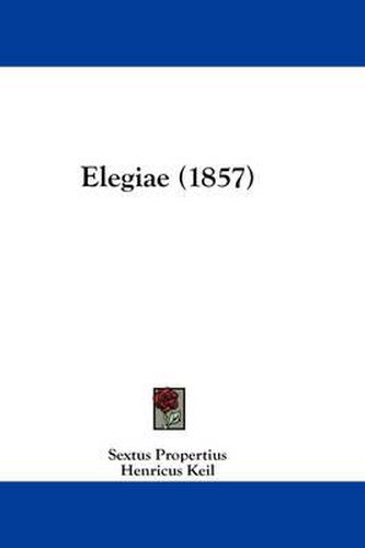 Cover image for Elegiae (1857)