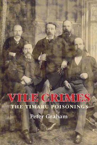 Cover image for Vile Crimes: The Timaru Poisonings