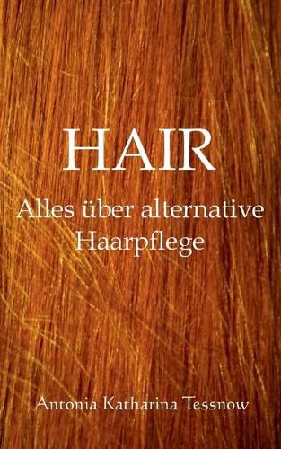 Hair: Alles uber alternative Haarpflege