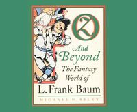 Cover image for Oz and Beyond: The Fantasy World of L. Frank Baum