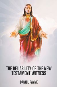 Cover image for The Reliability of the New Testament Witness