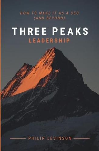 Cover image for Three Peaks Leadership: How to make it as a CEO (and beyond)