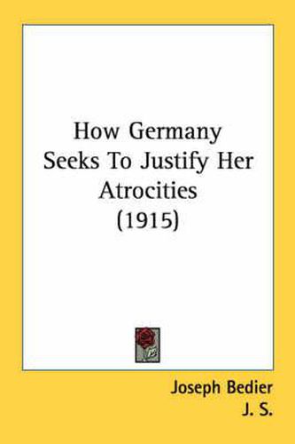 How Germany Seeks to Justify Her Atrocities (1915)