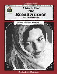 Cover image for A Guide for Using the Breadwinner in the Classroom
