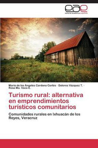 Cover image for Turismo Rural: Alternativa En Emprendimientos Turisticos Comunitarios