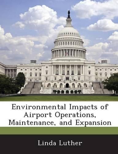 Cover image for Environmental Impacts of Airport Operations, Maintenance, and Expansion