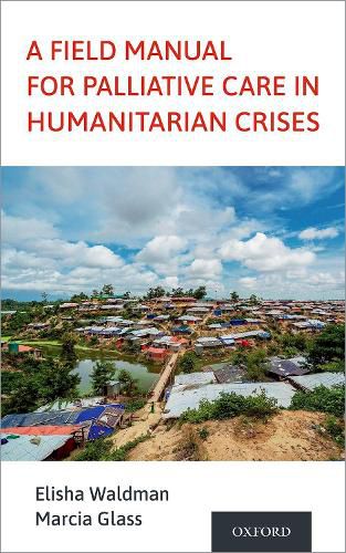 Cover image for A Field Manual for Palliative Care in Humanitarian Crises